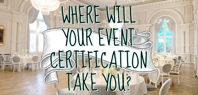 Where will your event planner certification take you?